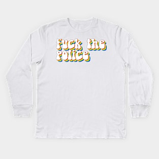 Fuck the Police Kids Long Sleeve T-Shirt